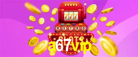 a67vip